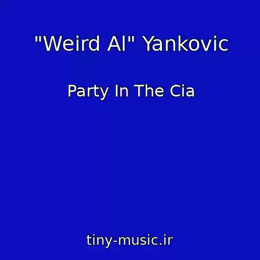 کاور آهنگ "Weird Al" Yankovic از Party In The Cia