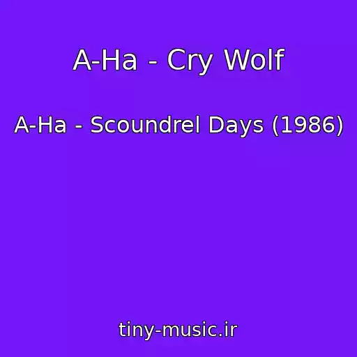 کاور آهنگ A-Ha - Cry Wolf از A-Ha - Scoundrel Days (1986)