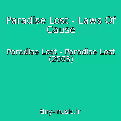 کاور آهنگ Paradise Lost - Laws Of Cause از Paradise Lost - Paradise Lost (2005)