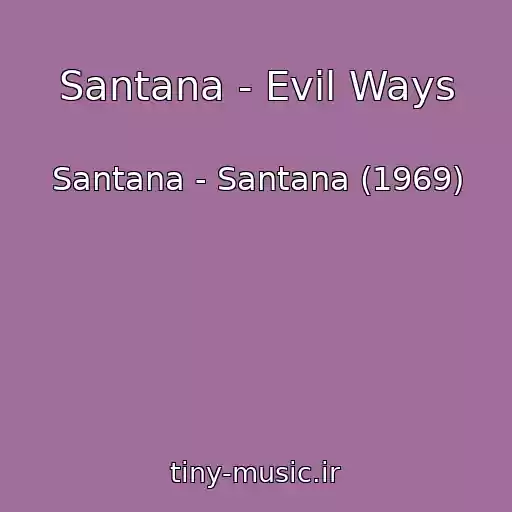 کاور آهنگ Santana - Evil Ways از Santana - Santana (1969)