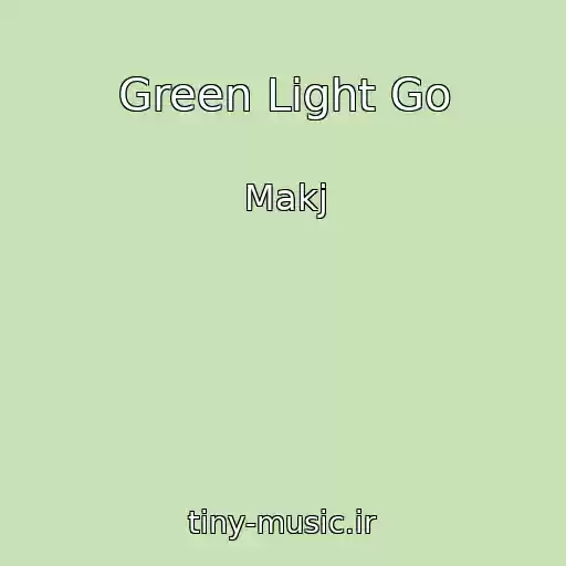 کاور آهنگ Green Light Go از Makj