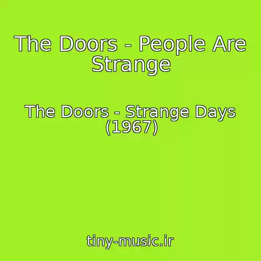 کاور آهنگ The Doors - People Are Strange از The Doors - Strange Days (1967)