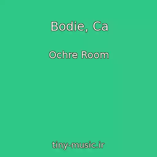 کاور آهنگ Bodie, Ca از Ochre Room