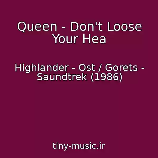 کاور آهنگ Queen - Don't Loose Your Hea از Highlander - Ost / Gorets - Saundtrek (1986)