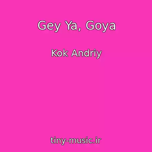 کاور آهنگ Gey Ya, Goya از Kok Andrіy