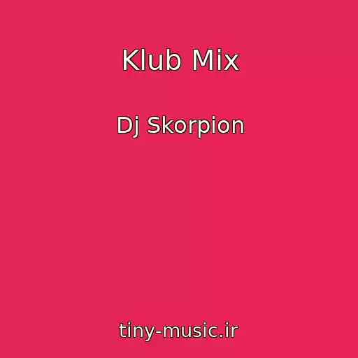 کاور آهنگ Klub Mix از Dj Skorpion