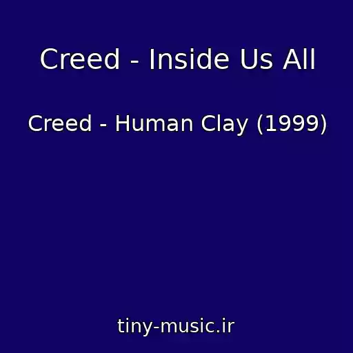 کاور آهنگ Creed - Inside Us All از Creed - Human Clay (1999)