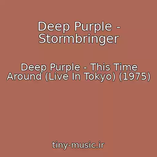 کاور آهنگ Deep Purple - Stormbringer از Deep Purple - This Time Around (Live In Tokyo) (1975)