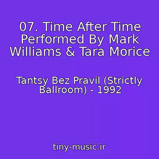 کاور آهنگ 07. Time After Time Performed By Mark Williams & Tara Morice از Tantsy Bez Pravil (Strictly Ballroom) - 1992