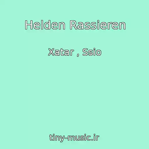 کاور آهنگ Helden Rassieren از Xatar , Ssio