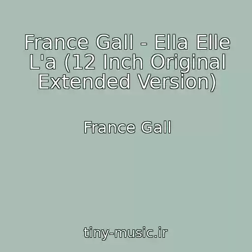 کاور آهنگ France Gall - Ella Elle L'a (12 Inch Original Extended Version) از France Gall