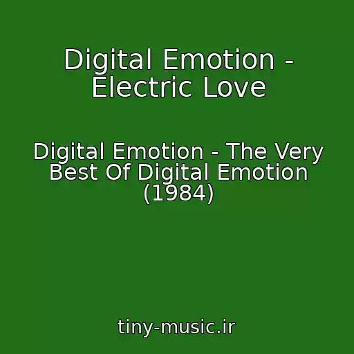 کاور آهنگ Digital Emotion - Electric Love از Digital Emotion - The Very Best Of Digital Emotion (1984)