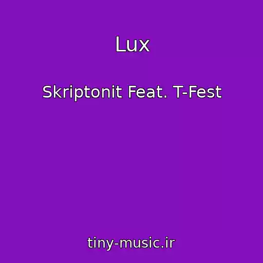 کاور آهنگ Lux از Skriptonit Feat. T-Fest