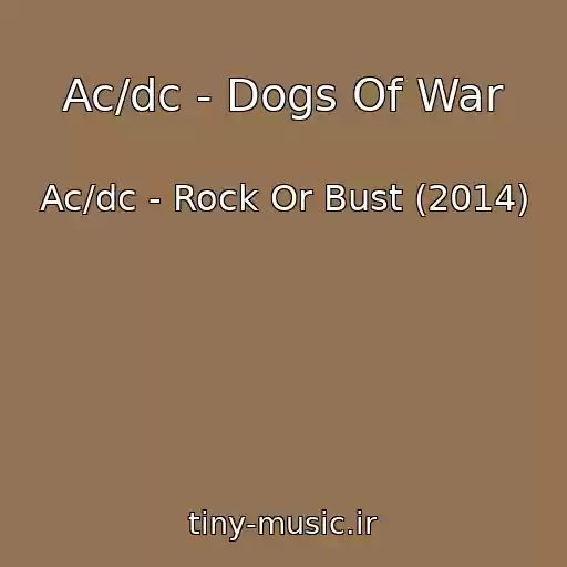 کاور آهنگ Ac/dc - Dogs Of War از Ac/dc - Rock Or Bust (2014)