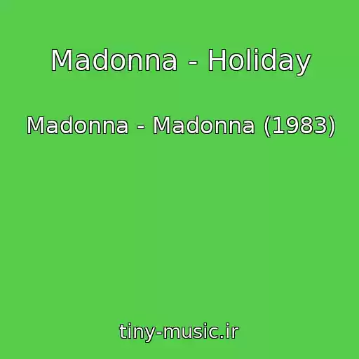 کاور آهنگ Madonna - Holiday از Madonna - Madonna (1983)