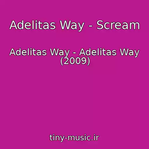 کاور آهنگ Adelitas Way - Scream از Adelitas Way - Adelitas Way (2009)