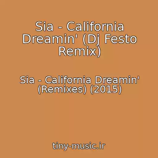 کاور آهنگ Sia - California Dreamin' (Dj Festo Remix) از Sia - California Dreamin' (Remixes) (2015)