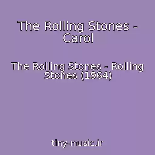 کاور آهنگ The Rolling Stones - Carol از The Rolling Stones - Rolling Stones (1964)
