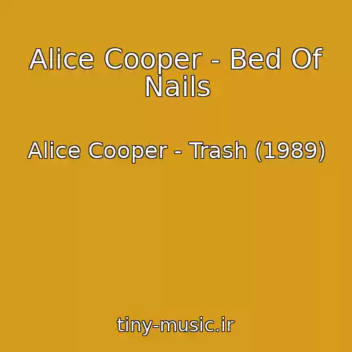 کاور آهنگ Alice Cooper - Bed Of Nails از Alice Cooper - Trash (1989)