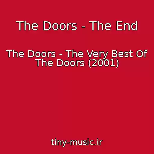 کاور آهنگ The Doors - The End از The Doors - The Very Best Of The Doors (2001)