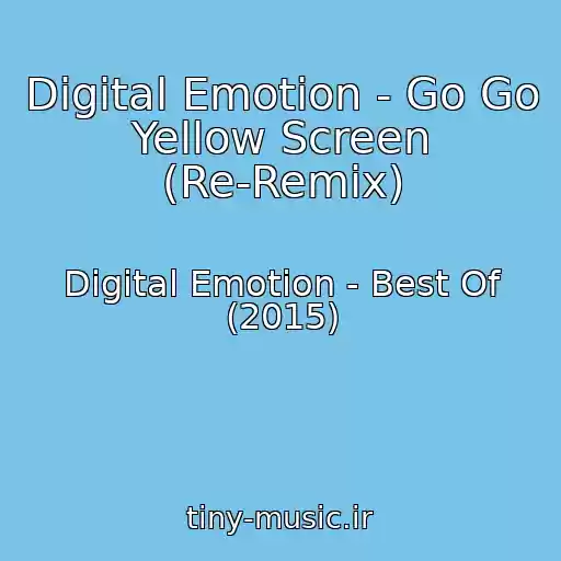 کاور آهنگ Digital Emotion - Go Go Yellow Screen (Re-Remix) از Digital Emotion - Best Of (2015)