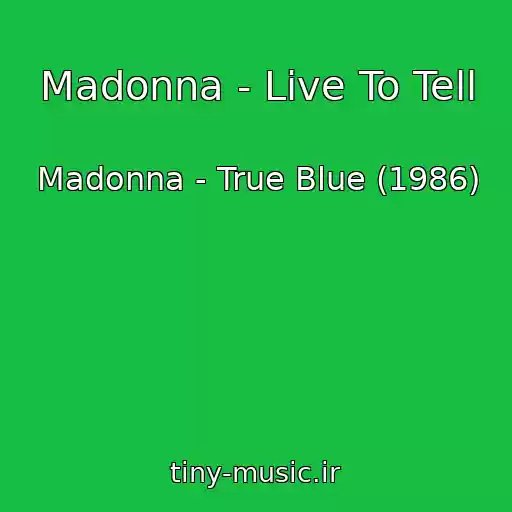 کاور آهنگ Madonna - Live To Tell از Madonna - True Blue (1986)