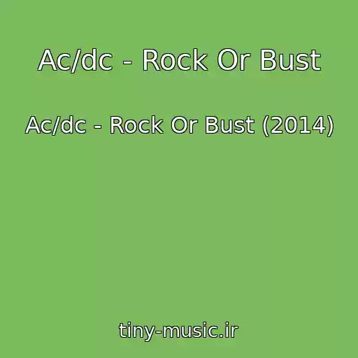کاور آهنگ Ac/dc - Rock Or Bust از Ac/dc - Rock Or Bust (2014)