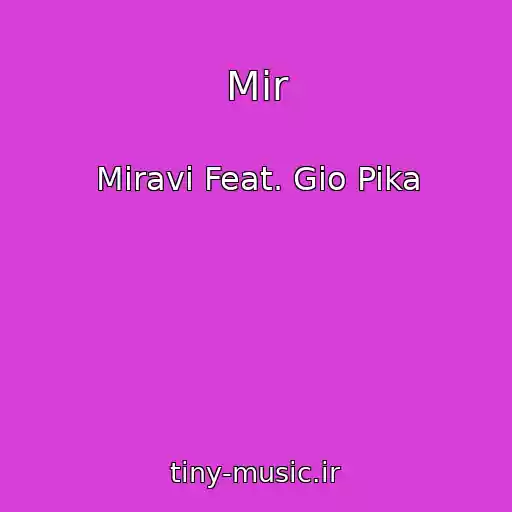 کاور آهنگ Mir از Miravi Feat. Gio Pika