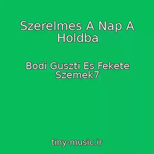 کاور آهنگ Szerelmes A Nap A Holdba از Bodi Guszti Es Fekete Szemek7