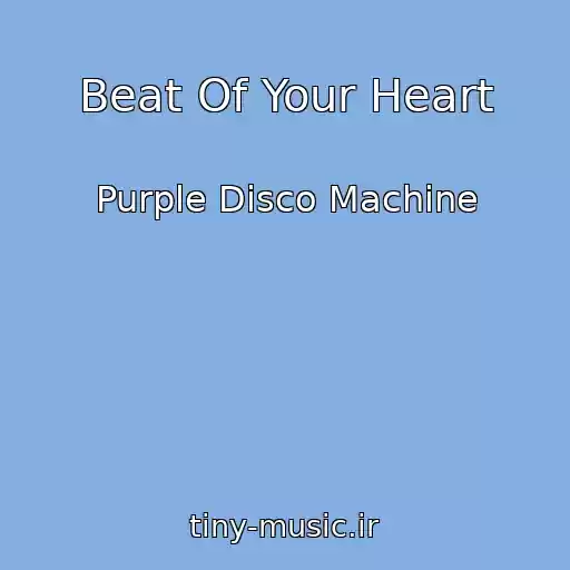 کاور آهنگ Beat Of Your Heart از Purple Disco Machine