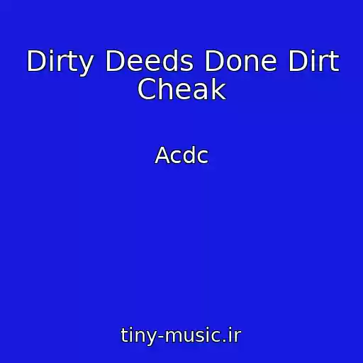 کاور آهنگ Dirty Deeds Done Dirt Cheak از Acdc