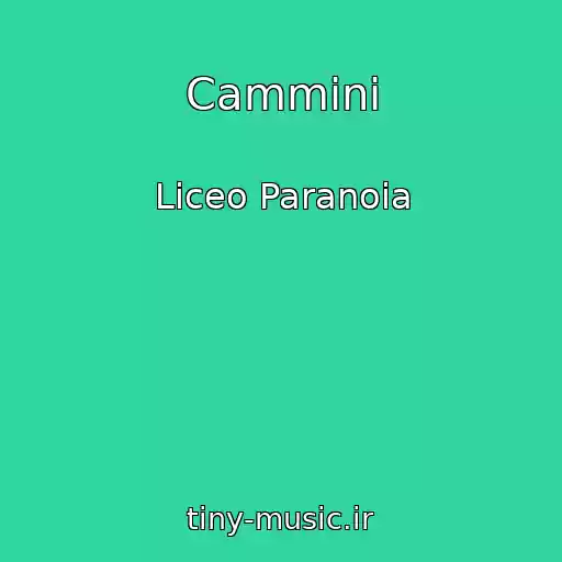 کاور آهنگ Cammini از Liceo Paranoia