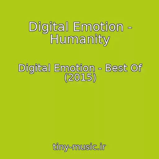 کاور آهنگ Digital Emotion - Humanity از Digital Emotion - Best Of (2015)
