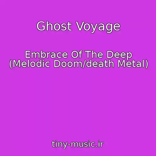 کاور آهنگ Ghost Voyage از Embrace Of The Deep (Melodic Doom/death Metal)
