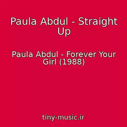 کاور آهنگ Paula Abdul - Straight Up از Paula Abdul - Forever Your Girl (1988)