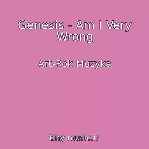 کاور آهنگ Genesis - Am I Very Wrong از Art-Rok Muzyka