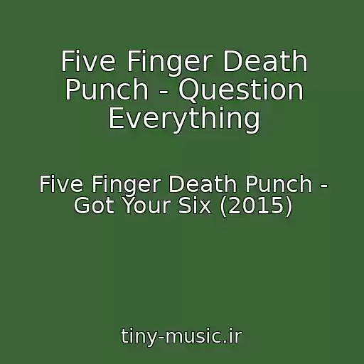 کاور آهنگ Five Finger Death Punch - Question Everything از Five Finger Death Punch - Got Your Six (2015)