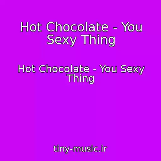 کاور آهنگ Hot Chocolate - You Sexy Thing از Hot Chocolate - You Sexy Thing