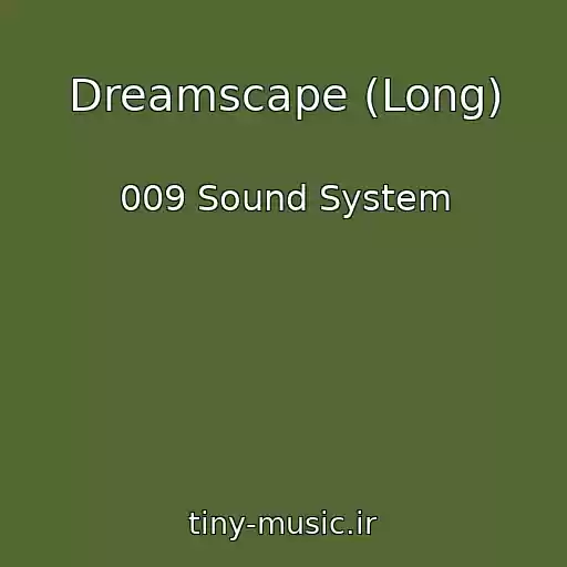 کاور آهنگ Dreamscape (Long) از 009 Sound System