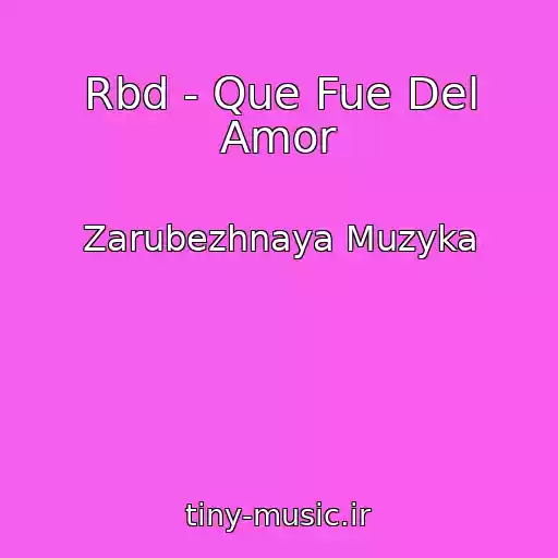 کاور آهنگ Rbd - Que Fue Del Amor از Zarubezhnaya Muzyka
