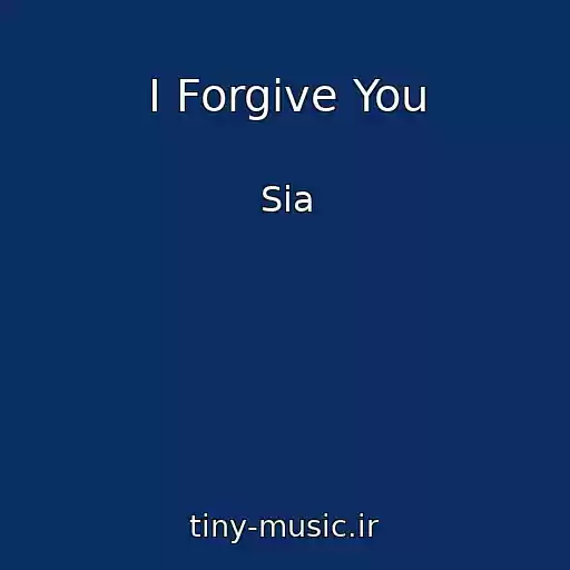 کاور آهنگ I Forgive You از Sia