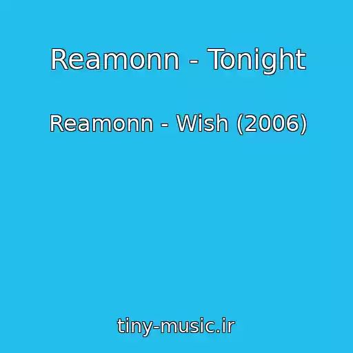کاور آهنگ Reamonn - Tonight از Reamonn - Wish (2006)