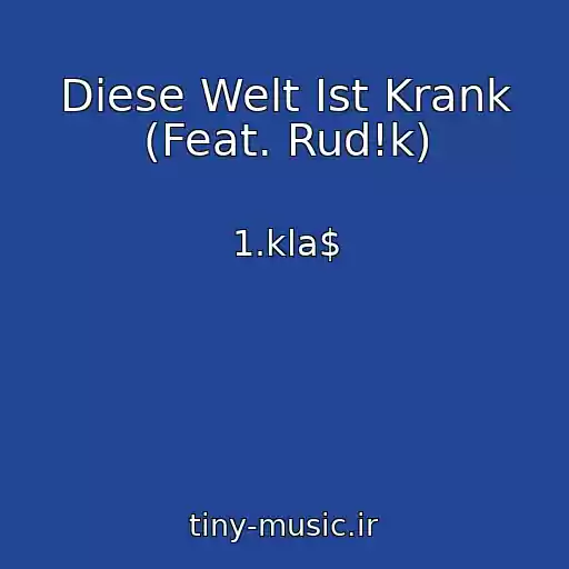کاور آهنگ Diese Welt Ist Krank (Feat. Rud!k) از 1.kla$