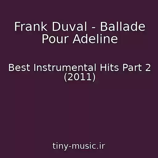 کاور آهنگ Frank Duval - Ballade Pour Adeline از Best Instrumental Hits Part 2 (2011)