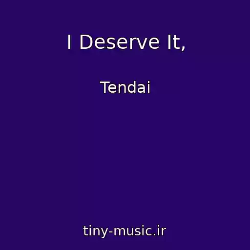 کاور آهنگ I Deserve It, از Tendai