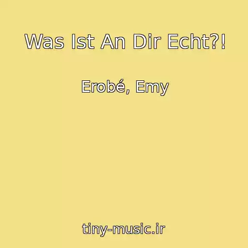 کاور آهنگ Was Ist An Dir Echt?! از Erobé, Emy