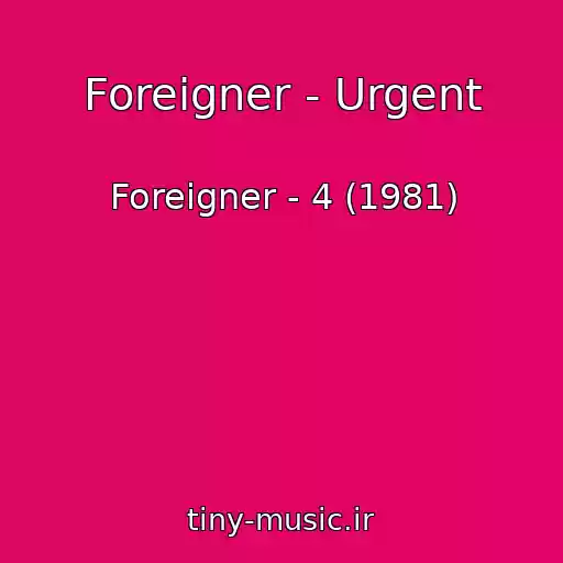 کاور آهنگ Foreigner - Urgent از Foreigner - 4 (1981)