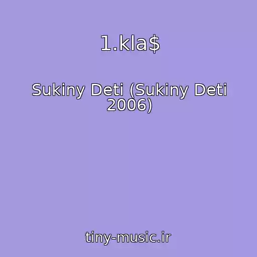 کاور آهنگ 1.kla$ از Sukiny Deti (Sukiny Deti 2006)