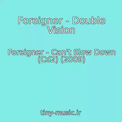 کاور آهنگ Foreigner - Double Vision از Foreigner - Can't Slow Down (Cd2) (2009)