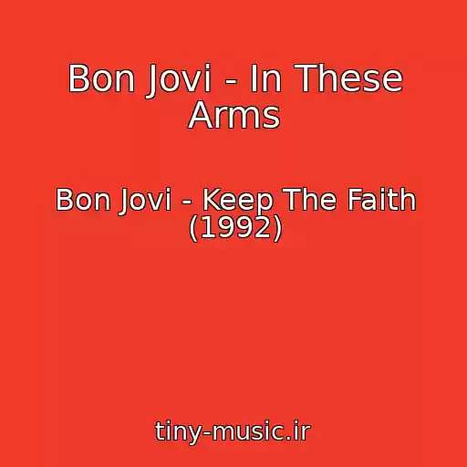 کاور آهنگ Bon Jovi - In These Arms از Bon Jovi - Keep The Faith (1992)